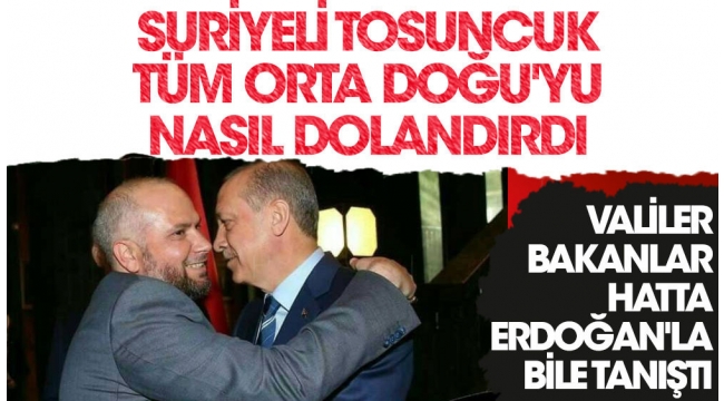 Suriyeli Tosuncuk Muhammed El Gabbani tüm Orta Doğu'yu nasıl dolandırdı? 