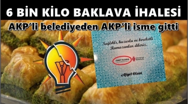 Vatandaş boş baklavayla idare ederken, AKP'li belediyenin baklava ihalesi yine AKP'li bir isme gitti