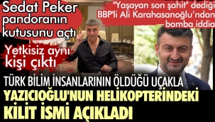 BBP'li Ali Karahasanoğlu Türk bilim insanlarının öldüğü uçakla Yazıcıoğlu'nun helikopterindeki kilit ismi açıkladı