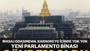 İşte yeni parlamento binası: Masaj odasından, karaoke bara içerisinde yok yok…