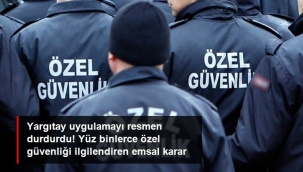 Yargıtay'dan emsal nitelikte karar! Özel güvenlikçiler üst araması yapamayacak