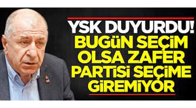 YSK seçime girebilecek partileri açıkladı! Ümit Özdağ'ın Zafer Partisi listede yok