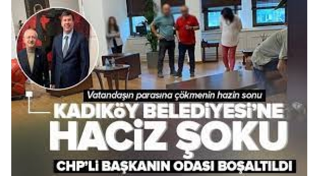 Kadıköy Belediyesi'ne haciz: Başkan Odabaşı'nın odasındaki eşyalar alındı