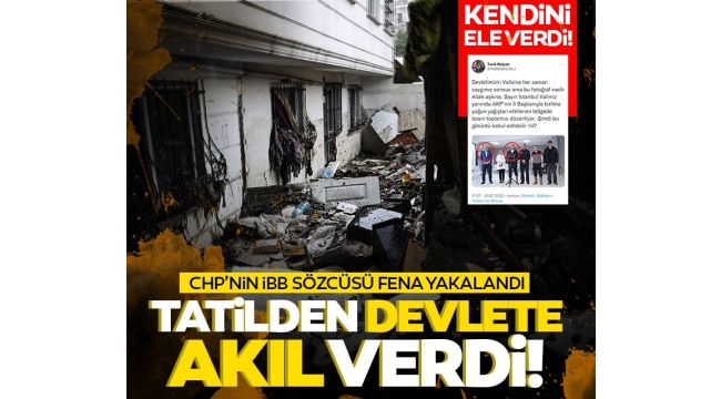 CHP'nin İBB sözcüsü Tarık Balyalı tatilden devlete akıl verirken yakalandı!