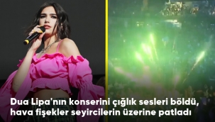 Dua Lipa konserinde havai fişek paniği: 3 yaralı