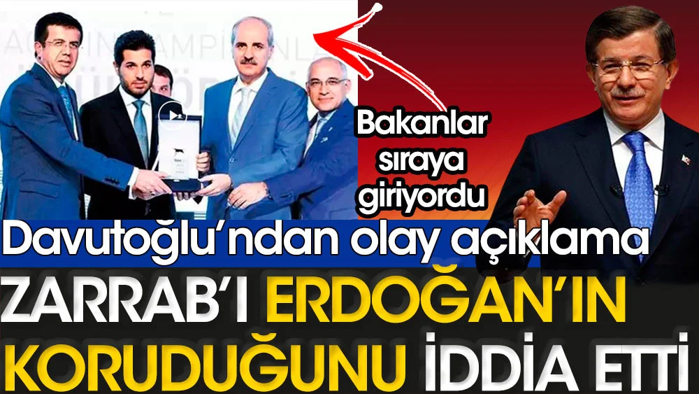 Erdoğan'ın Reza Zarrab için söylediği lafı açıkladı | Davutoğlu'ndan olay açıklama