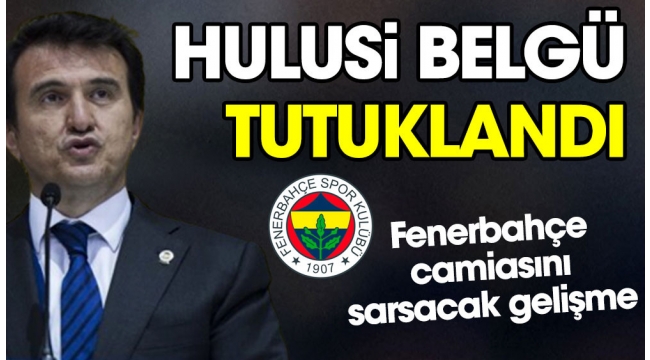 Fenerbahçe'nin eski yöneticisi Hulusi Belgü Demir Yumruk Operasyonu kapsamında tutuklandı