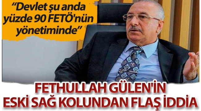 Fettullah Gülen'in eski sağ kolu Nurettin Veren: Devlet şu anda yüzde 90 FETÖ'nün yönetimindedir