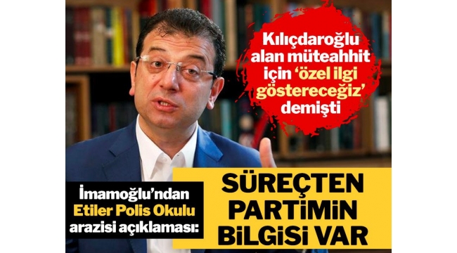 İmamoğlu'ndan Etiler Polis Okulu arazisi açıklaması: Süreçlerden partimin de bilgisi var