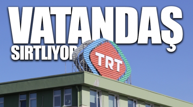 TRT'nin yurttaşın cebinden aldığı para dudak uçuklattı 
