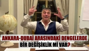 Ankara-Dubai arasındaki dengelerde bir değişiklik mi var?