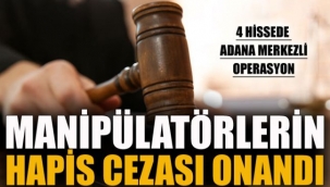 BORSA MANİPÜLASYON'CULARIN CEZASI İSTİNAFTA ONAYLANDI !