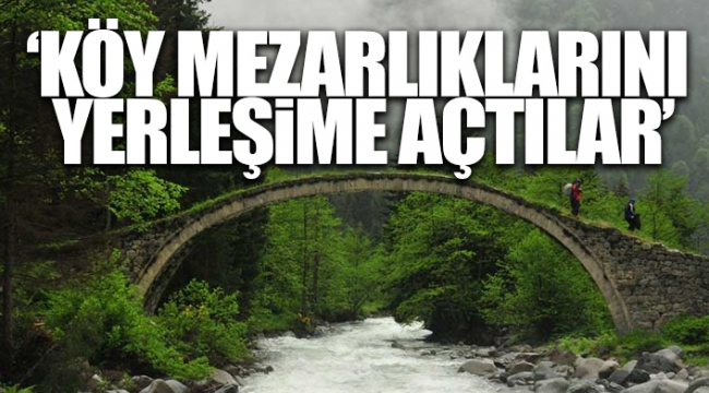 Çamlıhemşin'deki turizm planına yargıdan engel 