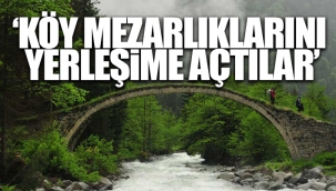 Çamlıhemşin'deki turizm planına yargıdan engel 