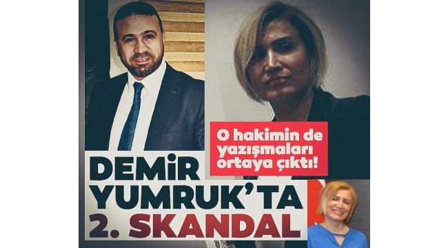 Demir Yumruk'ta kadın hakimden sonra bir skandal daha! Onun da mesajları ortaya çıktı...