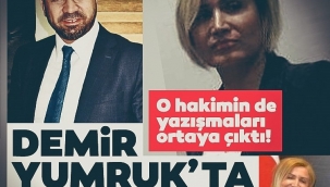 Demir Yumruk'ta kadın hakimden sonra bir skandal daha! Onun da mesajları ortaya çıktı...