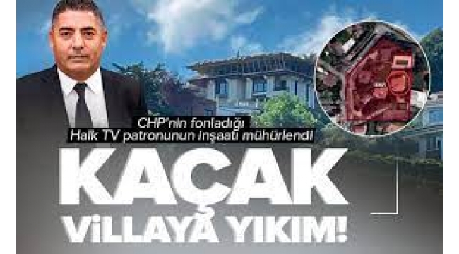 Halk TV'nin patronu Cafer Mahiroğlu'na ait kaçak villa inşaatı yıkılıyor