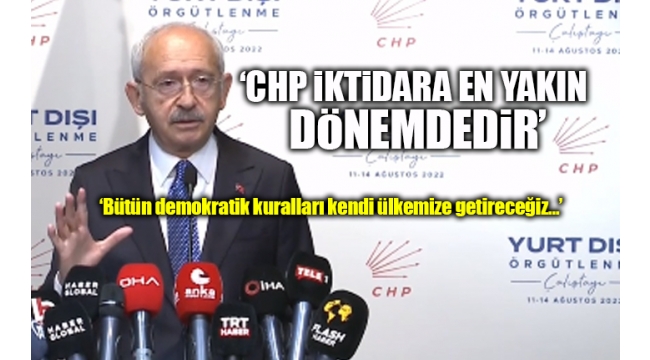 Kemal Kılıçdaroğlu'ndan CHP'nin yurt dışı temsilcilerine kritik mesajlar: Her şeyi beraber yapacağız