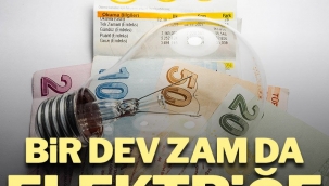 BİR DEV ZAM'DA ELEKTRİĞE !