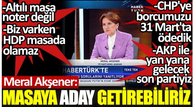 İYİ Parti lideri Meral Akşener'den gündem yaratacak cumhurbaşkanı adayı açıklaması