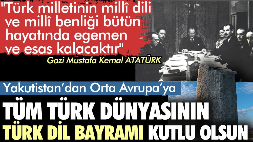 Türk Dünyasının Türk Dil Bayramı kutlu olsun