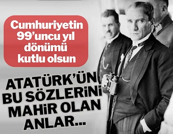 Atatürk'ün bu sözlerini mahir olan anlar
