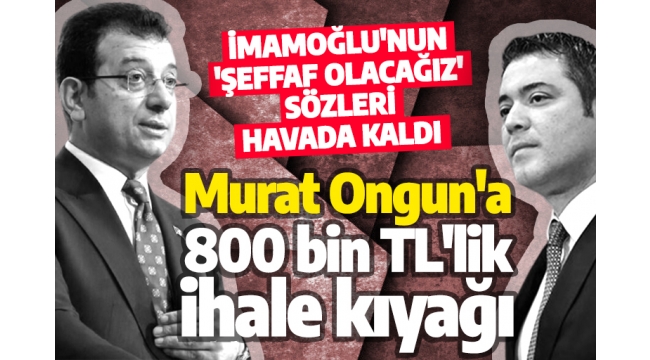 İBB'de şeffaflık bahane dostluk şahane! 800 bin liralık ihale