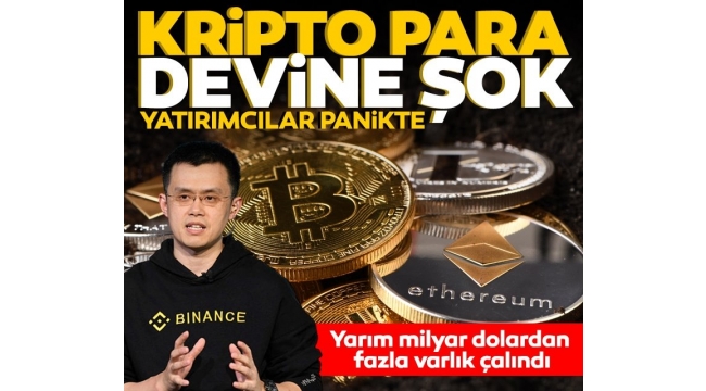 Kripto para devi Binance'a şok: Yarım milyar dolardan fazla varlık çalındı!