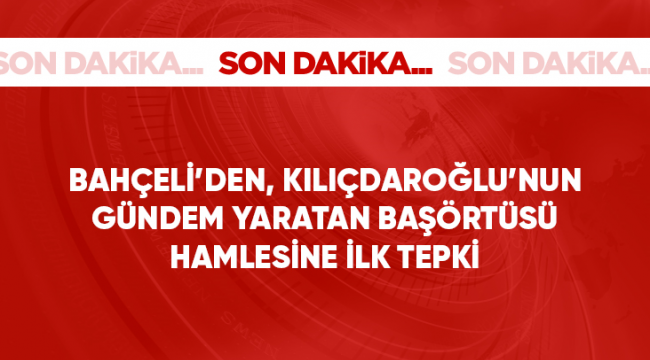 Son Dakika! Bahçeli'den Kılıçdaroğlu'nun başörtüsü çıkışına tepki: Bu çözülmüş bir meseledir, istismar etmenin manası yok