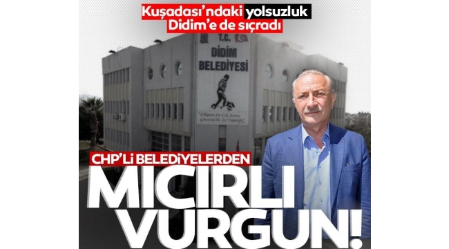  Kuşadası'ndaki yolsuzluk Didim'e de sıçradı 