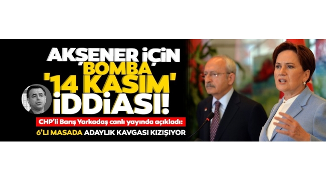 Meral Akşener için bomba '14 Kasım' iddiası: CHP'li Yarkadaş canlı yayında açıkladı!