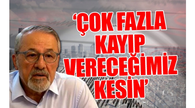 Prof. Dr. Naci Görür'den 'Kanal İstanbul' ve deprem uyarısı