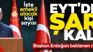 EYT'de yaş şartı kalktı! Başkan Erdoğan müjdeledi: Emeklilikte yaşa takılanlar için yaş sınırı yok