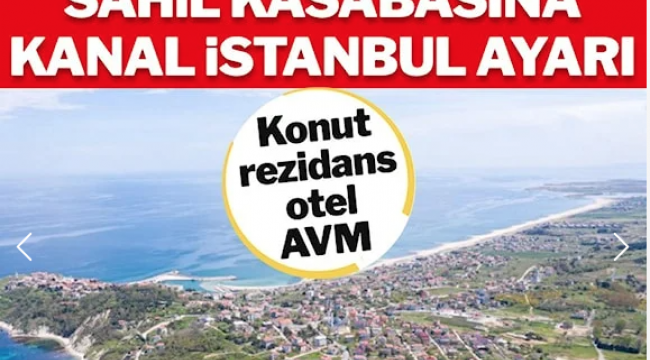 İstanbul'un sahil kasabasına Kanal İstanbul ayarı