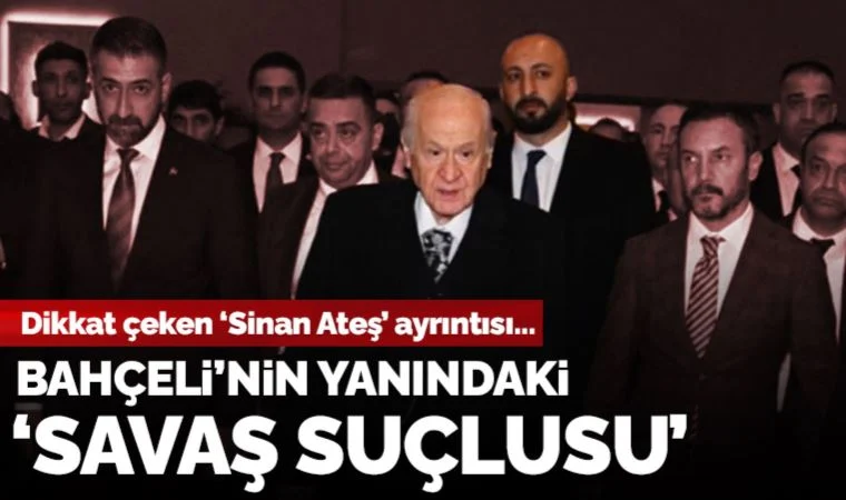 MHP Lideri Devlet Bahçeli'nin yanındaki savaş suçlusu !