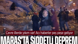 Kahramanmaraş'ta 7,4 büyüklüğünde deprem.