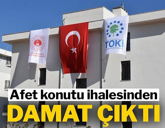 Afet konutu ihalesinden damat çıktı