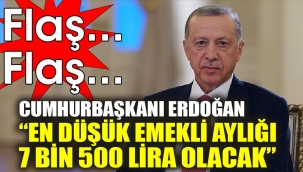 Cumhurbaşkanı Erdoğan "en düşük emekli aylığı 7 bin 500 lira olacak"