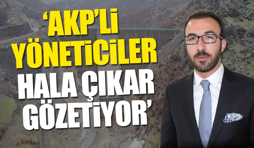 HES projesini AKP'li Birlik'in kuzeninin şaibeli şirketi yapacak