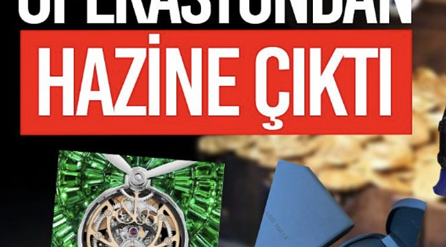 Uyuşturucu operasyonundan hazine çıktı