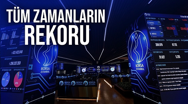 Borsa İstanbul 100 endeksi, tüm zamanların en yüksek seviyesini gördü
