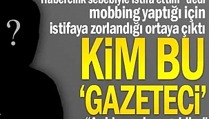"Habercilik sebebiyle istifa ettim" dedi mobbing yaptığı için istifaya zorlandığı ortaya çıktı... Kim bu 'gazeteci'