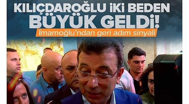 İmamoğlu'ndan geri adım sinyali! Kılıçdaroğlu iki beden büyük geldi.