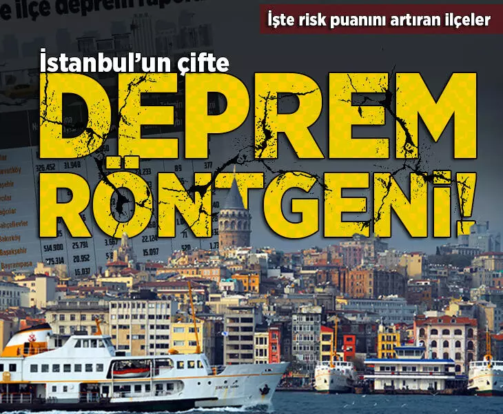 İstanbul'un çifte deprem röntgeni! İşte en riskli ilçeler
