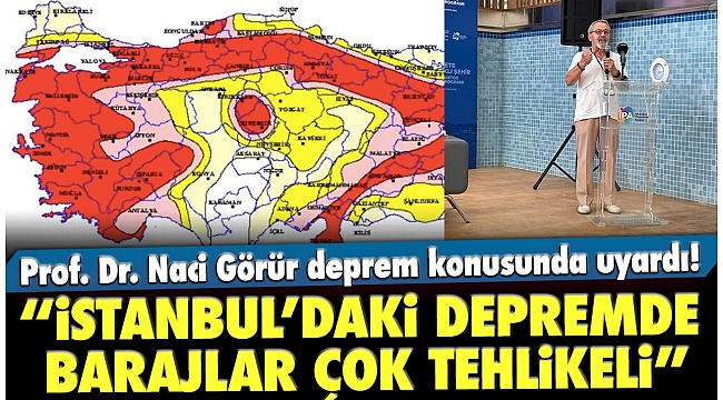 Prof. Dr. Naci Görür deprem konusunda uyardı! "İstanbul'daki depremde barajlar çok tehlikeli"
