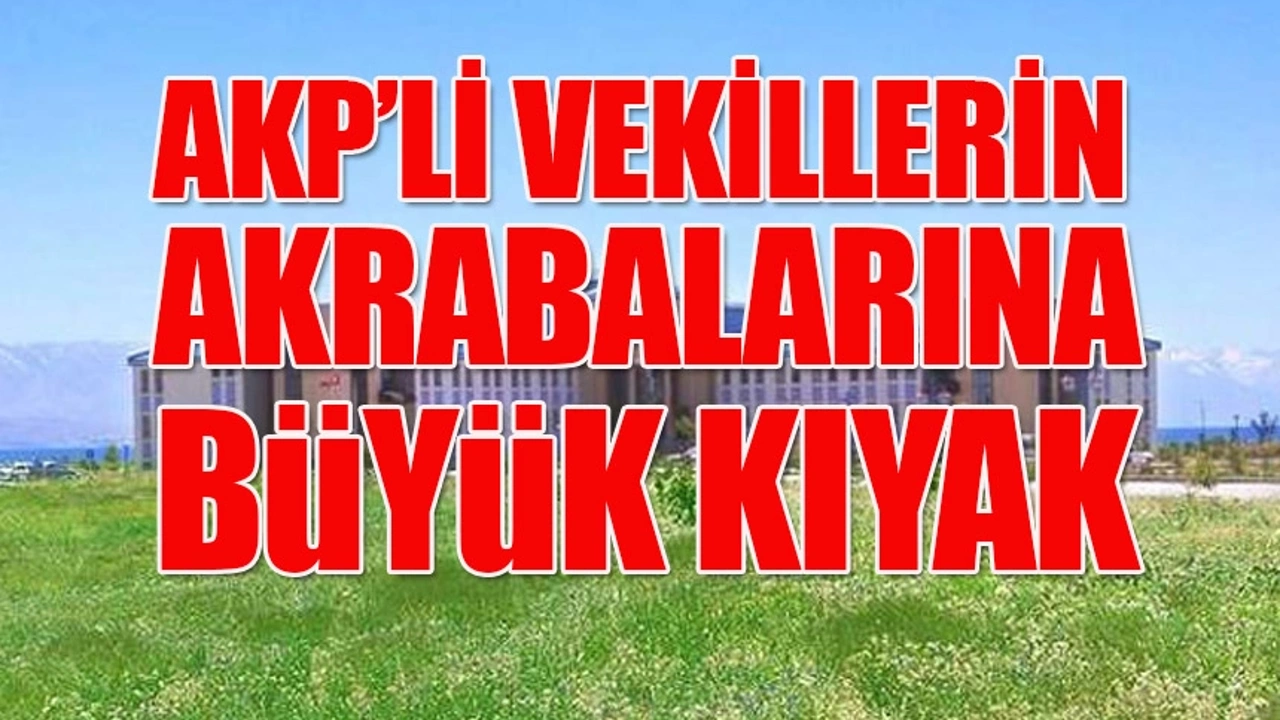 AKP'li vekiller, Van'ı parselledi