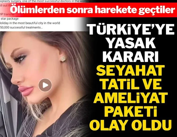 İngiltere'den Türkiye yasağı: Ölümlerden sonra harekete geçtiler