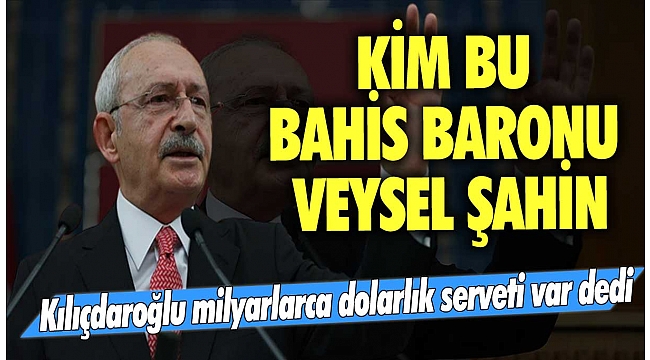 Kemal Kılıçdaroğlu'ndan Adalet Bakanı ve HSK Başkanı'na 'bahis baronu Veysel Şahin' sorusu