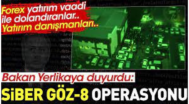 Sibergöz 8 operasyonlarında 25 gözaltı! İçişleri Bakanı Ali Yerlikaya duyurdu.