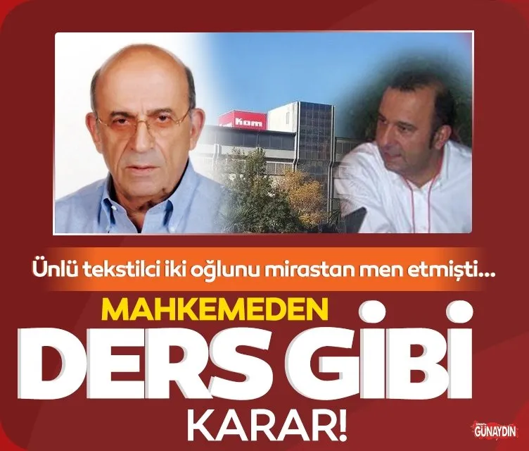 Ünlü mayo markasının veliahtlarına mahkemeden iyi haber! Ünlü tekstilci iki oğlunu mirastan men etmişti...